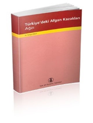 Türkiye’deki Afgan Kazakları Ağzı / Afghan Kazakh Dialect in Turkey